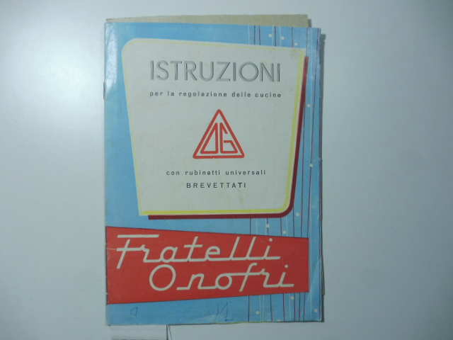 Fratelli Onofri. Istruzioni per la regolazione delle cucine con rubinetti universali brevettati